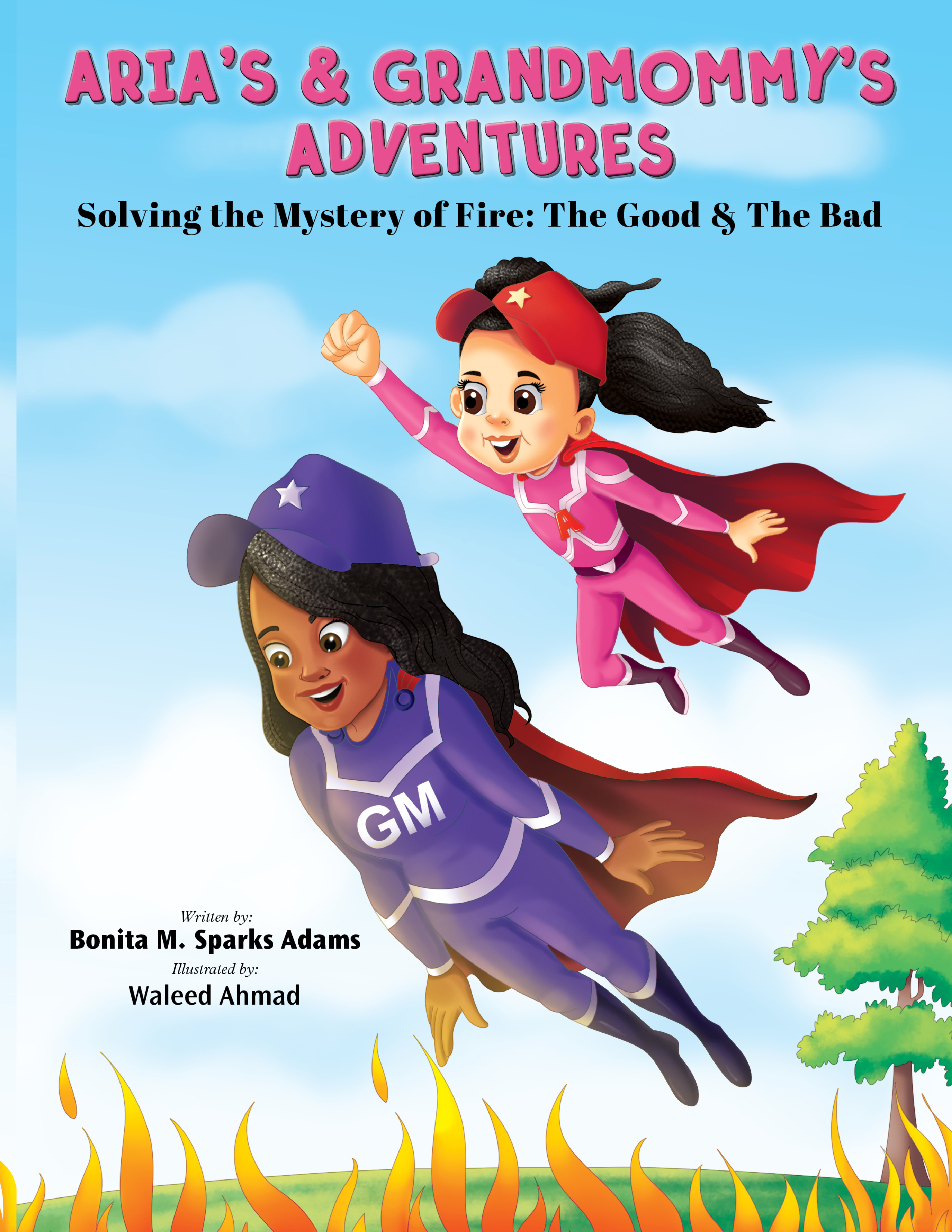 Aria's & Grandmommy's Adventures - Solving the Mystery of Fire: The Good & The Bad
